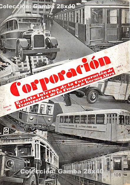 Revista de la Corporación de Transportes de Buenos Aires
Revista interna de la empresa
Año 1 número 1° - Junio 1939
Palabras clave: Gamba / CTCBA